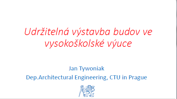 Udržitelná výstavba v praxi VŠ učitele_prof.Tywoniak-ČVUT